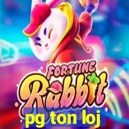 pg ton loj